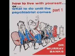 Responses are measured on a scale of 1 to 5 with 5 being the best score. Dr Murray Banks How To Live With Yourself Part 1 Youtube
