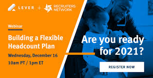 Building A Flexible Headcount Plan Recruiters Network