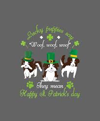 To communicate or ask something with the place. 3 Boder Collier Dogs Lucky Puppies Say Woof Woof St Patrick T Shirt Digital Art By Katie Tholke
