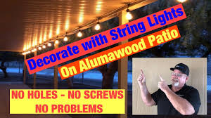 How to hang string lights outdoors without nails? String Lights On Alumawood Patio Cover Youtube