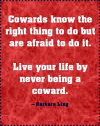 You may not win every battle. Quotes About Cowards 292 Quotes