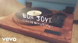Bon Jovi Life Is Beautiful Lyric Video Youtube