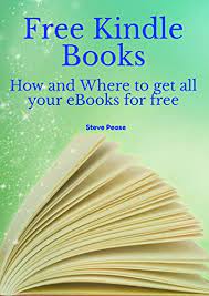 Read anytime, anywhere on your phone, tablet, or computer. Download Books For Free How And Where To Get All Your Ebooks For Free Kindle Edition By Pease Steve Reference Kindle Ebooks Amazon Com