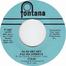 Na Na Hey Hey Kiss Him Goodbye Steam 1969 Music Memories My Childhood Memories Good Music