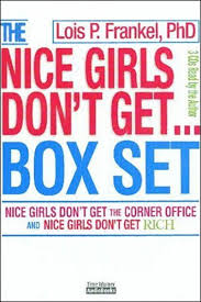 2005 Nice Girls Don T Get The Corner Office Nice Girls Don T Get Rich By Lois P Frankel Ph D Hachette Audio Cool Girl How To Get Rich Corner Office