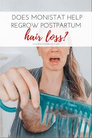 I was taking vitamins 3 times a day (biotin & fish. How To Use Monistat To Regrow Your Hair For Postpartum Hair Loss