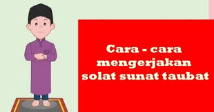 Cara menunaikan solat sunat taubat. Cara Cara Mengerjakan Solat Sunat Taubat Mdruzaidaud