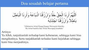 Tentunya dalam hal belajarpun demikian. Doa Sebelum Sesudah Belajar Arab Latin Arti
