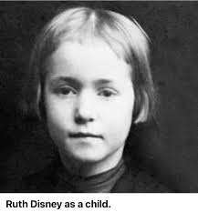 Today is the 121st anniversary of the birth of Walt's lone sister By Leo N  Holzer After the birth of four sons, Ruth Flora Disney was born