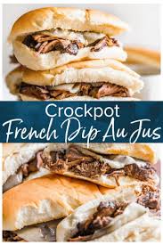 French Dip Sandwich Or French Dip Au Jus Is A Delicious And Easy Way To Enjoy Crockpot Beef We Create A Beef French Dip Recipes French Dip Au Jus French Dip