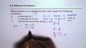 The domain is all real numbers; Write Rational Function With Given Fraction Horizontal Asymptote X And Y Intercept Youtube