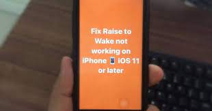 How To Fix Ios 11 Raise To Wake Not Working On Iphone Quickly Solution Iphone Ios 11 Wake