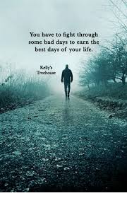 Check spelling or type a new query. You Have To Fight Through Some Bad Days To Earn The Best Days Of Your Life Kelly S Treehouse Bad Meme On Esmemes Com