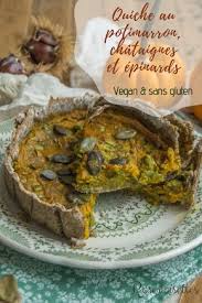 Quiche Au Potimarron Chataignes Et Epinards Vegan Sans Gluten Recettes De Cuisine Cuisine Vegetarienne Cuisine