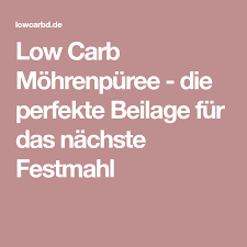 Low Carb Mohrenpuree Die Perfekte Beilage Fur Das Nachste Festmahl Beilagen Mohrenpuree Und Mohren