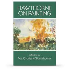 Hawthorne theatre 20.00 doors at 7:00 pm | all ages | bar w/ id. Hawthorne On Painting Book By Charles W Hawthorne Jackson S Art Supplies