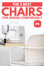 The Top 5 Best Sewing Chairs Sewing Chair Sewing Cool Chairs