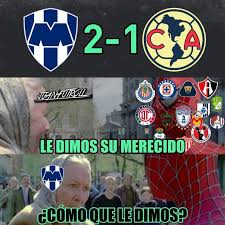 Memes de la final monterrey campeón ante américa. Los Mejores Memes Del Triunfo De Rayados Ante America En La Final De Ida