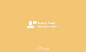 Kalimat tidak efektif ini memiliki seakan memiliki dua arti. 100 Contoh Kalimat Efektif Tidak Efektif Lengkap