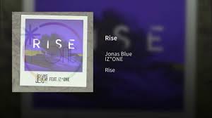 Izone is a cover song by izone in english from the original song rise feat. Rise Jonas Blue Feat Izone Youtube