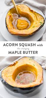 The Best Roasted Acorn Squash With Life Changing Maple Butter Recipe Acorn Squash Recipes Recipe For Roasted Acorn Squash Butter Squash Recipe