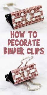 Use them all over your house not just the office. How To Decorate Binder Clips Woo Jr Kids Activities