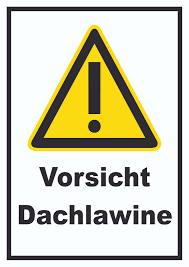 Dann ist es an der zeit, das dach abzudichten. Vorsicht Dachlawine Schild Hb Druck Schilder Textildruck Stickerei Onlineshop