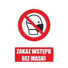 Wcześniej rząd zapowiadał, że jeżeli wskaźnik zakażeń na 100 tys natomiast bez maseczki można pozostawać w miejscach ogólnodostępnych, czyli na drogach i placach, na terenie cmentarzy, promenad, bulwarów. Bhp Naklejki Bhp Zakazu Zakaz Wstepu Bez Maski 100mm X 140mm Id 1835 Shop Rekart Pl