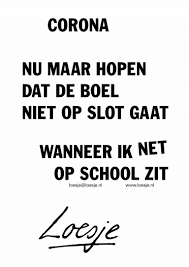Scholierenorganisatie laks is „ontzettend blij dat de middelbare scholen weer open mogen op 31 om weer open te kunnen, moeten leerlingen nog wel afstand houden tot hun docenten en moeten ze. Pin Op Nederlandse Quotes Gezegdes Spreuken En Citaten