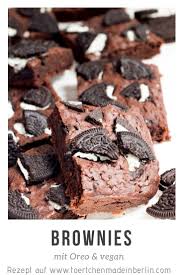 Zuckerfreie schokoladenkuchen genauso wie vegane schokokuchen ohne ei butter und milch. Vegane Brownies Mit Oreo Keksen Tortchen Made In Berlin Oreo Kuchen Vegane Brownies Oreo