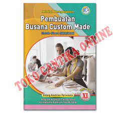 Materi memilih bahan baku busana. Buku Lks Pembuatan Busana Custom Made Kelas 11 Dan 12 Smk Mak Modul Pengayaan Kurikulum 2013 Shopee Indonesia