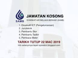 Jawatan kosong kkm 2021 yang tersenarai adalah seperti berikut: Jawatan Kosong Syarikat Air Melaka Berhad Samb Tarikh Tutup 22 Mac 2019