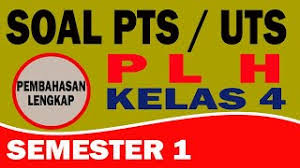 Soal pts bahasa inggris kelas 6. Soal Pts Uts Plh Kelas 4 Semester 1 Youtube