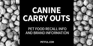 If you do provide them and your pet becomes sick, stop the treats immediately. Canine Carry Outs Recall History Fully Updated Constantly Monitored