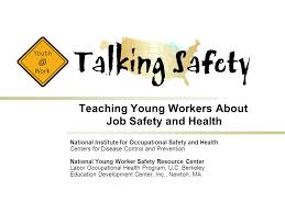 National institute for occupational safety and health niso: National Institute For Occupational Safety And Health Centers For Disease Control And Prevention National Young Worker Safety Resource Center Labor Occupational Ppt Download