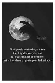 I Am Blessed To Have Friends Who Moon Me Thank You For Lighting My Way Thru My Dark Times