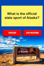 It's like the trivia that plays before the movie starts at the theater, but waaaaaaay longer. What Is The Official State Sport Of Alaska Trivia Quizzes Trivia Alaska