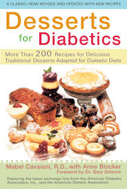 Well they have a variety of diabetic desserts to help you stay healthy without starving you of those sugary sweets you know and love! Desserts For Diabetics 200 Recipes For Delicious Traditional Desserts Adapted For Diabetic Diets Revised And Updated Cavaiani Mabel Blocker Anne 9780399528170 Amazon Com Books