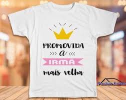 Camiseta Promovida A Irmã Mais Velha Camiseta Infantil Fui Promovida A Irma Mas Velha No Elo7 Aventura Brindes Personalizados D7e2dc Irma Camiseta Irmaos