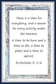 Ecclesiastes 3 1 2 There Is A Time For Everything Picture By Gloria W Love Scriptures Ecclesiastes Song Of Solomon