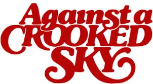 Against a Crooked Sky Tickets & Showtimes | Fandango