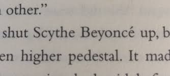 13crowsinatree The Arc Of A Scythe Books Are Great And All But This Y All Can Go Home There S A Scythe Beyonce Scythe Book Book Memes Book Fandoms