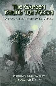 The Garden Behind The Moon A Real Story Of The Moon Angel Written And Illustrated By Howard Pyle Howard Pyle Illustration Childrens Books Illustrations