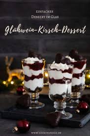 Gluhwein Kirsch Dessert Weihnachts Dessert Cookie Und Co Kirsch Dessert Dessert Dessert Rezepte Kirschen
