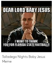 Talladega nights will forever be remembered for ricky bobby and cal naughton jr's iconic catchphrase, shake'n'bake. Thank You Baby Jesus Ricky Bobby