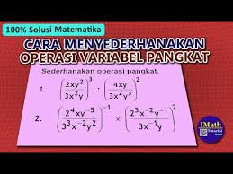 Cara Menyederhanakan Operasi Perkalian Dan Pembagian Dalam Bilangan Dan Variabel Berpangkat Youtube