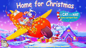Home For Christmas Cat In The Hat Kids Books Read Aloud Bed Time Story Children Reading Youtube