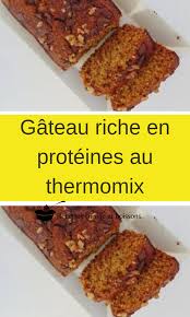 Gateau Riche En Proteines Au Thermomix Recettes De Cuisine Cuisine Et Boissons Thermomix