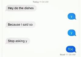 Did you enjoy your meal? Did You Do The Dishes Mathmemes