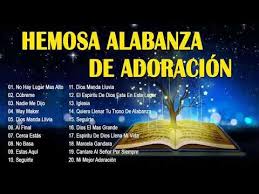 Musica Cristiana Para Levantar El Animo 2019 Grandes Exitos Alabanza Y Adoracion Adoracion A Di Alabanza Y Adoracion Musica Cristiana Para Escuchar Alabanza